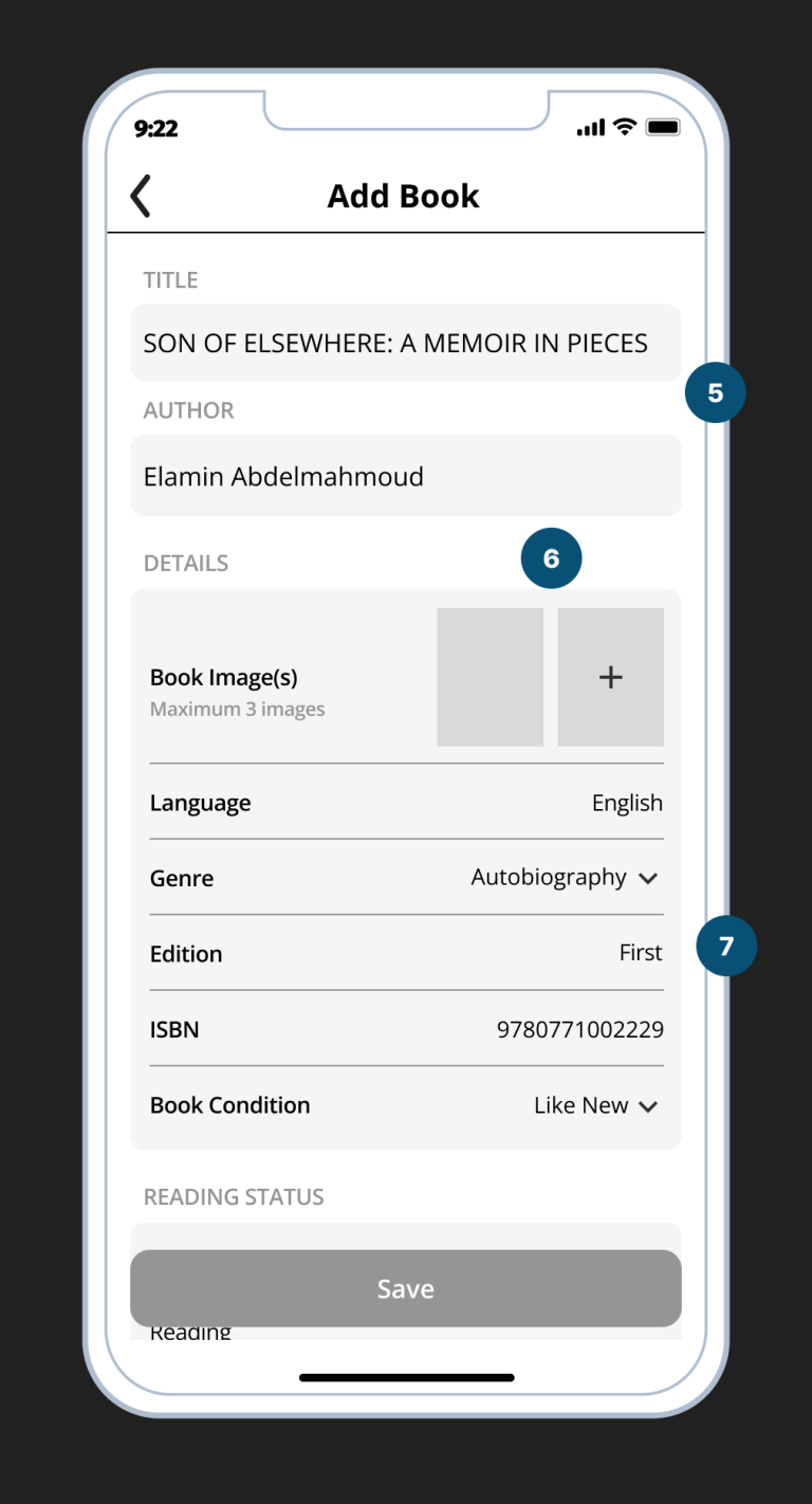 (5) Book title and author are added
automatically based on Google API

(6) Book cover is added automatically,
button to add additional image (book
condition). Max 3 images

(7) Self added book details - genre, book
condition, reading status, location,
additional information